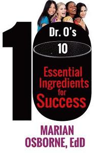 bokomslag Dr. O's 10 Essential Ingredients for Success