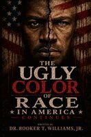 Booker T Williams Jr - Ugly Color of Race Continues, Häftad