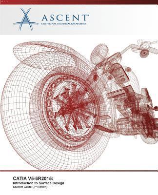 Ascent -. Center for Technical Knowledge - Catia V5-6r2015: Introduction to Surface Design, Häftad