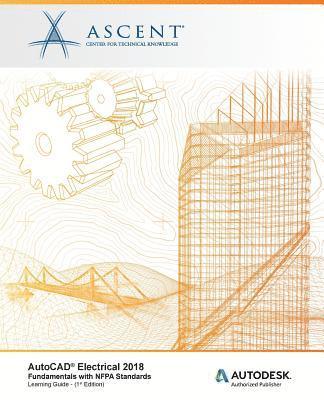 bokomslag AutoCAD Electrical 2018 Fundamentals with NFPA Standards: Autodesk Authorized Publisher