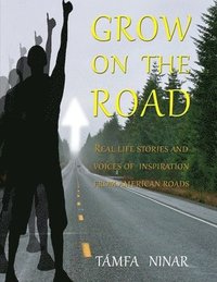 bokomslag GROW on the ROAD: Real Life Stories and Voices of Inspiration from American Roads