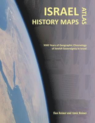 Israel History Maps: 3000 Years of Geographic Chronology of Jewish Sovereignty in the Holy Land 1