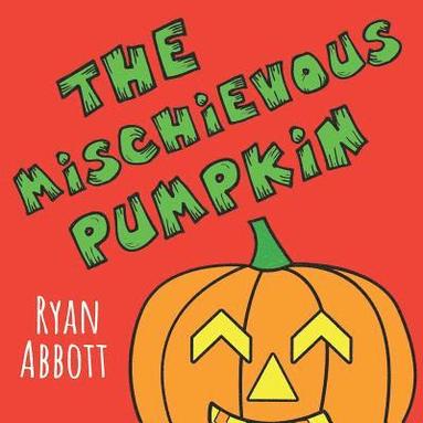 bokomslag The Mischievous Pumpkin