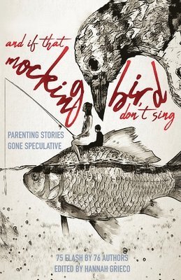 Aubrey Hirsch, Olivia Campbell, Demisty D Bellinger - And If That Mockingbird Don't Sing, Häftad