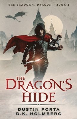 D K Holmberg, Dustin Porta, D. K. Holmberg, D.K. Holmberg - Dragon's Hide, Häftad