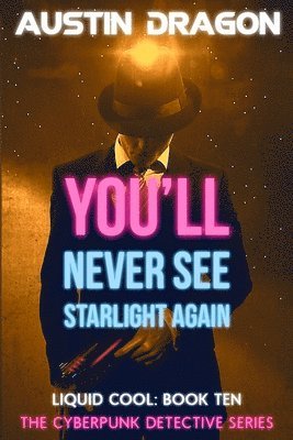 Austin Dragon - You'll Never See Starlight Again (Liquid Cool, Book 10), Häftad