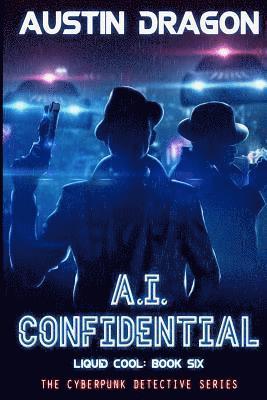 Austin Dragon - A.I. Confidential (Liquid Cool, Book 6), Häftad