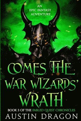 Austin Dragon - Comes the War Wizards' Wrath, Häftad