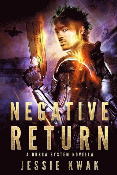 Jessie Kwak - Negative Return: A Durga System Novella, Häftad