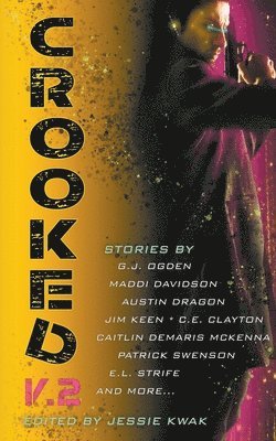 G J Ogden, Austin Dragon, C E Clayton - Crooked V.2, Häftad