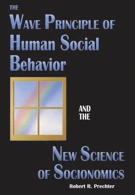 The Wave Principle of Human Social Behavior and the New Science of Socionomics 1