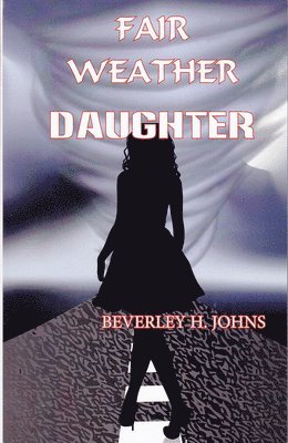Beverley H. Johns - Fair Weather Daughter, Häftad. Tillgänglighet: Lägg i varukorg
