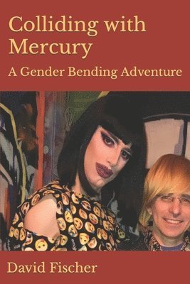 Colliding with Mercury: A Gender Bending Adventure 1