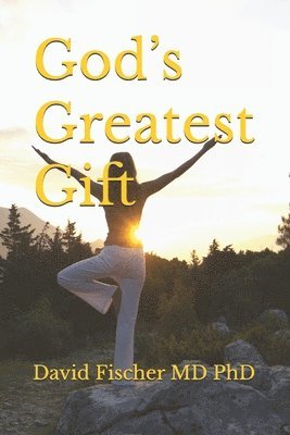 David Fischer - God's Greatest Gift, Häftad