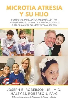 Haley M Roberson Pa-C, Joseph B Roberson Jr - Microtia Atresia y Su Hijo, Häftad
