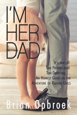 bokomslag I'm Her Dad