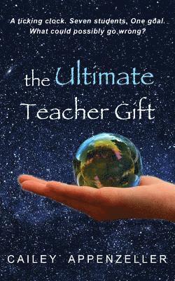 The Ultimate Teacher Gift: A Humorous Middle Grade Novel 1