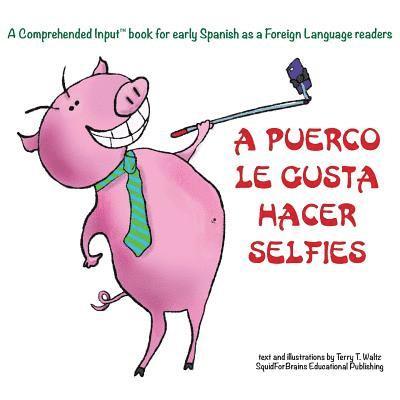 A Puerco le gusta hacer selfies
