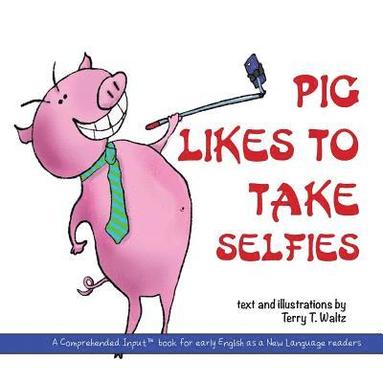 bokomslag Pig Likes to Take Selfies