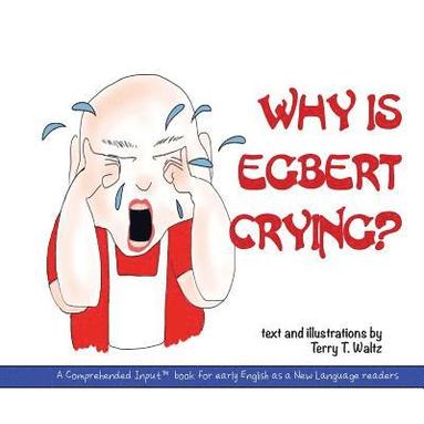 bokomslag Why is Egbert Crying?