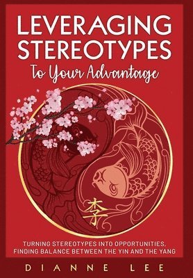 Leveraging Stereotypes to Your Advantage 1