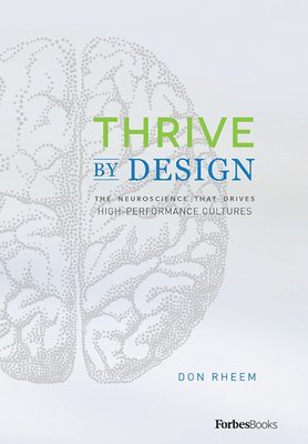 Thrive by Design: The Neuroscience That Drives High-Performance Cultures 1