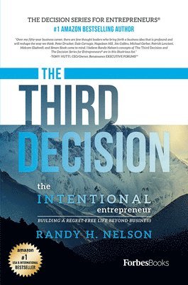 bokomslag The Third Decision: The Intentional Entrepreneur, Building a Regret-Free Life Beyond Business