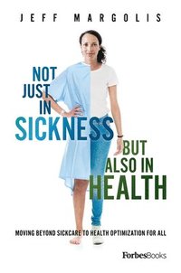 bokomslag Not Just in Sickness But Also in Health