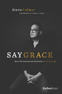 bokomslag Say Grace: How the Restaurant Business Saved My Life