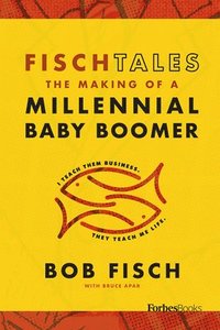 bokomslag Fisch Tales: The Making of a Millennial Baby Boomer