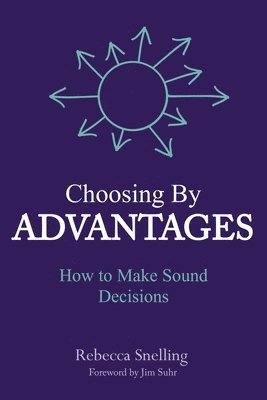 Rebecca Snelling - Choosing By Advantages, Häftad