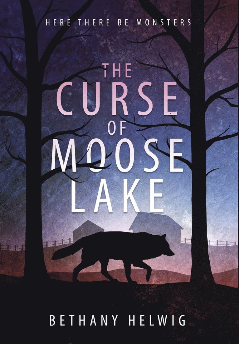 Bethany Helwig - Curse of Moose Lake, Inbunden