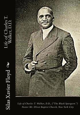 bokomslag Life of Charles T. Walker, D.D.: ("The Black Spurgeon.") Pastor Mt. Olivet Baptist Church, New York City