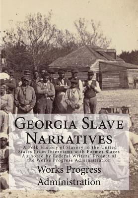 bokomslag Georgia Slave Narratives: A Folk History of Slavery in the United States From Interviews with Former Slaves