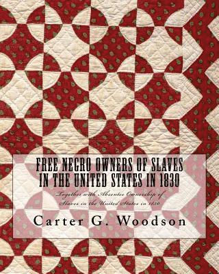 bokomslag Free Negro Owners of Slaves in the United States in 1830: Together with Absentee Ownership of Slaves in the United States in 1830