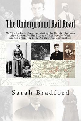 J. Mitchell, J. Mitchell Ma - Tubman's Underground Rail: Her Paths to Freedom. Guided by Harriet Tubman also known as the Moses of Her People. With Scenes from Her Life. An Or, Häftad