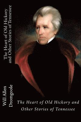The Heart of Old Hickory and Other Stories of Tennessee 1