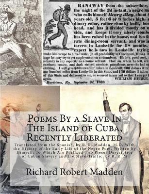 Juan Francisco Manzano, Richard Robert Madden - Poems By a Slave In The Island of Cuba, Recently Liberated: Translated from the Spanish, by R. R. Madden, M.D. With the History of the Early Life of t, Häftad