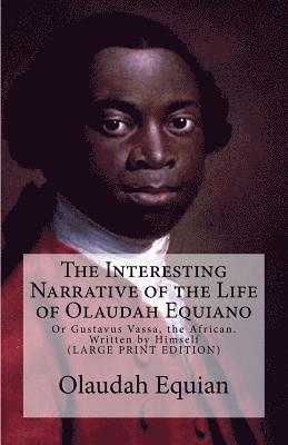 bokomslag The Interesting Narrative of the Life of Olaudah Equiano: Or Gustavus Vassa, the African. Written by Himself