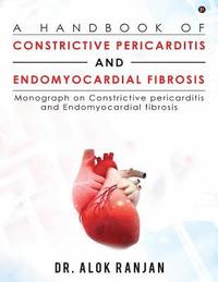 bokomslag A Handbook of Constrictive Pericarditis and Endomyocardial Fibrosis: Monograph on Constrictive Pericarditis and Endomyocardial Fibrosis