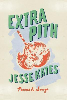 Jesse Kates - Extra Pith, Häftad. Tillgänglighet: Lägg i varukorg