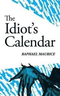 bokomslag The Idiot's Calendar