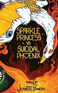 bokomslag Sparkle Princess vs. Suicidal Phoenix