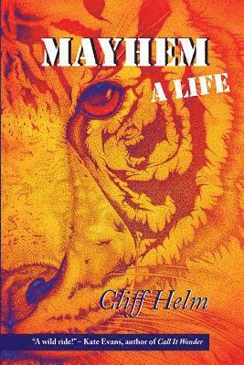 Cliff Helm - Mayhem: a life, Häftad