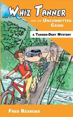 Whiz Tanner and the Uncommitted Crime 1