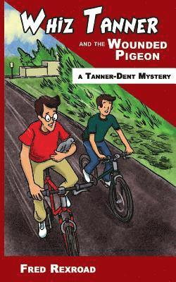 Whiz Tanner and the Wounded Pigeon 1