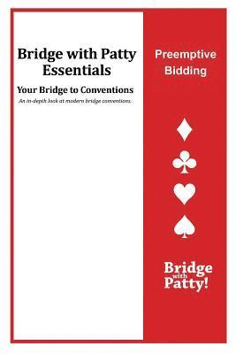 bokomslag Preemptive Bidding: Bridge with Patty Essentials: Preemptive Bidding