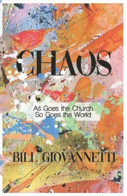 Chaos: As Goes the Church So Goes the World 1