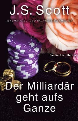 bokomslag Der Milliardär geht aufs Ganze: Die Sinclairs (Buch 5)