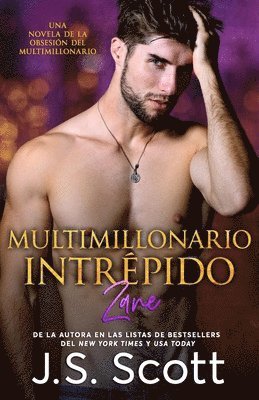 J. S. Scott - Multimillonario Intrépido Zane: La Obsesión del Multimillonario, Häftad